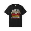 "All the Things I Really Like To Do Are Immoral, Illegal or Fattening" - Unisex Garment-Dyed T-shirt