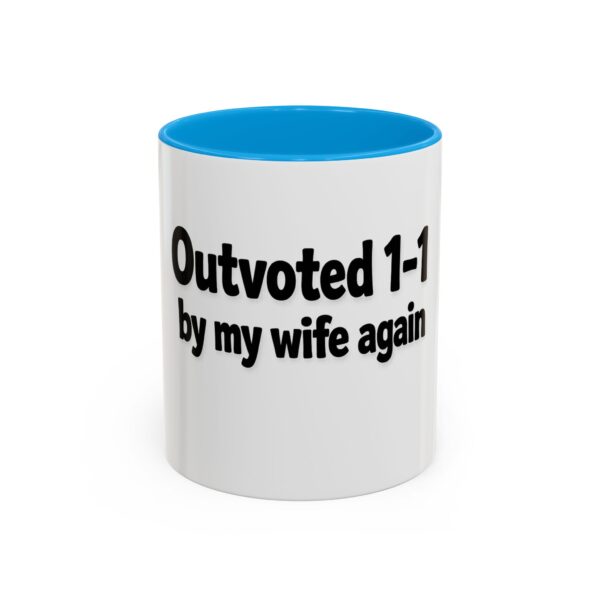 11031596394582175222_2048.jpeg Humorous Coffee Mug - "Outvoted 1-1 by My Wife Again" (11oz/15oz)