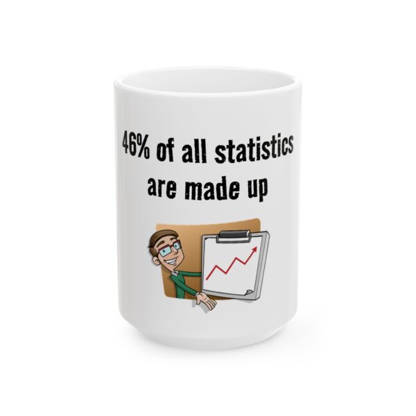 11139062484814621325_2048.jpeg Funny Statistics Coffee Mug — "46% of All Statistics Are Made Up" Ceramic Mug
