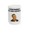 11458467212204324740_2048.jpeg Retired Husband Funny Ceramic Mug — “A retired husband is often a wife's full-time job”