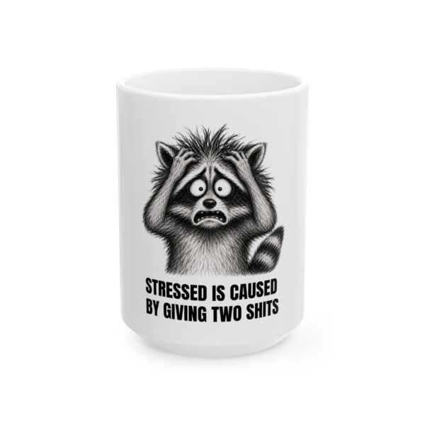 11828762140419742343_2048.jpeg Ceramic Mug — "Stress Is Caused by Giving Two Shits" Funny Coffee Mug, Sarcastic Office Gift (11oz, 15oz)