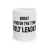 Cult Leader Ceramic Mug - "Boss? I Prefer the Term Cult Leader" Funny Office Coffee Cup
