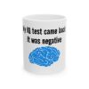 12817742745225367105_2048.jpeg Funny Ceramic Mug - "My IQ Test Came Back. It Was Negative" Coffee Tea Cup