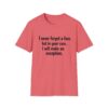 Funny Quote T-Shirt — "I never forget a face, but in your case, I will make an exception."