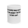 13030071710490270295_2048.jpeg Funny Quote Ceramic Mug — “I can totally keep secrets. It’s the people I tell them to that can’t.” (11oz, 15oz)