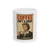 13558655401159125431_2048.jpeg Coffee Isn't a Drug Mug — Retro Funny Coffee Personality Ceramic Coffee Mug (11oz, 15oz)