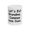 13679684691608628463_2048-2.jpeg Classic Humor Mug — "Let's Eat Grandma. Commas Save Lives." Ceramic Coffee Cup (11oz, 15oz)