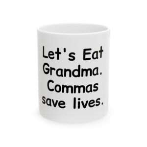 13679684691608628463_2048-2.jpeg Classic Humor Mug — "Let's Eat Grandma. Commas Save Lives." Ceramic Coffee Cup (11oz, 15oz)