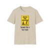 14278717336459840912_2048.jpeg Watch for Children T‑Shirt — Funny “Sounds Like a Fair Trade” Sign Tee