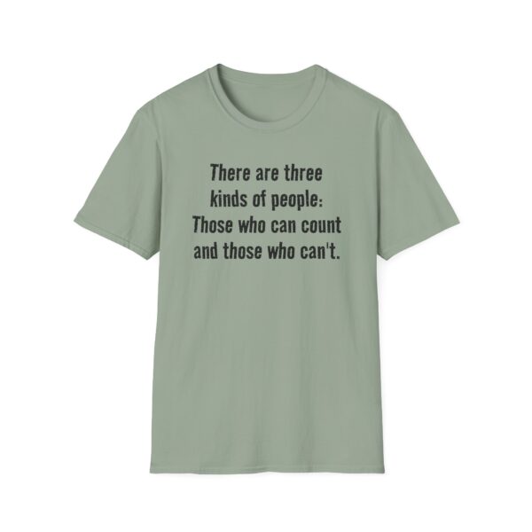 14540408398658088037_2048.jpeg T-Shirt — "There are three kinds of people: Those who can count and those who can't." Funny Quote Tee
