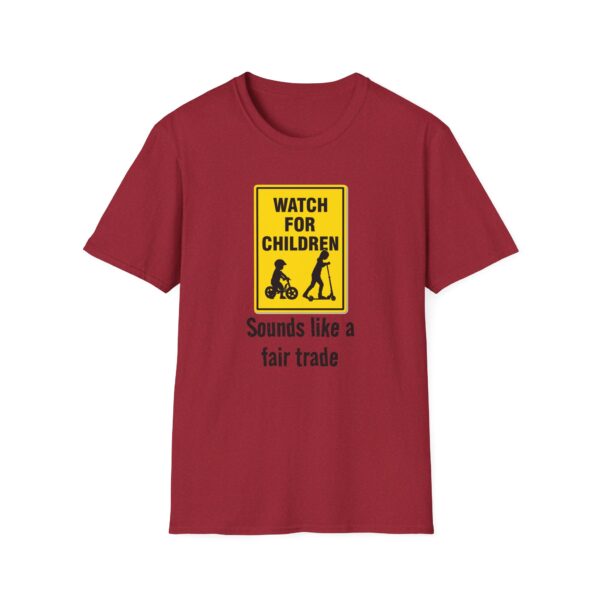 15365370161569184972_2048.jpeg Watch for Children T‑Shirt — Funny “Sounds Like a Fair Trade” Sign Tee