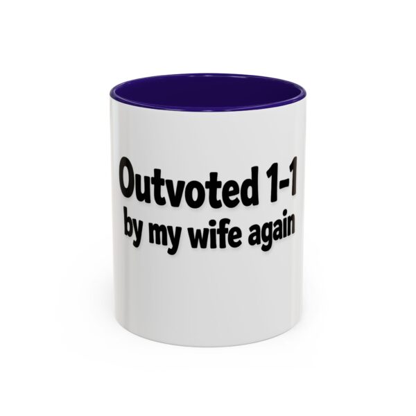15595263877069465761_2048.jpeg Humorous Coffee Mug - "Outvoted 1-1 by My Wife Again" (11oz/15oz)