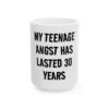 15646784363281675464_2048.jpeg My Teenage Angst Has Lasted 30 Years Ceramic Mug — Funny Sarcastic Coffee Cup for Adults