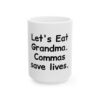 16463718851590111836_2048-1.jpeg Classic Humor Mug — "Let's Eat Grandma. Commas Save Lives." Ceramic Coffee Cup (11oz, 15oz)