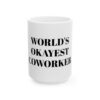 16610397172750495004_2048-1.jpeg World's Okayest Coworker Mug — Funny Office Coffee Cup, Gag Gift for Coworkers (11oz, 15oz)