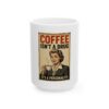 16894000238676802262_2048.jpeg Coffee Isn't a Drug Mug — Retro Funny Coffee Personality Ceramic Coffee Mug (11oz, 15oz)