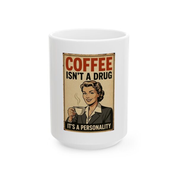 16894000238676802262_2048.jpeg Coffee Isn't a Drug Mug — Retro Funny Coffee Personality Ceramic Coffee Mug (11oz, 15oz)