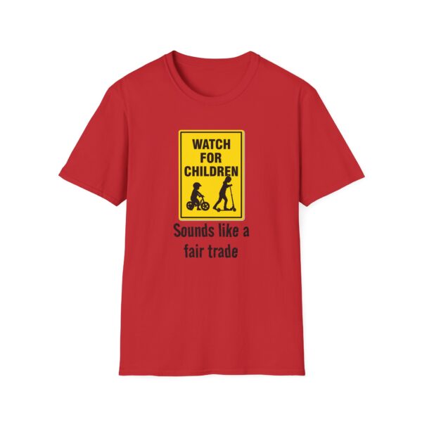 17013104719514519542_2048.jpeg Watch for Children T‑Shirt — Funny “Sounds Like a Fair Trade” Sign Tee