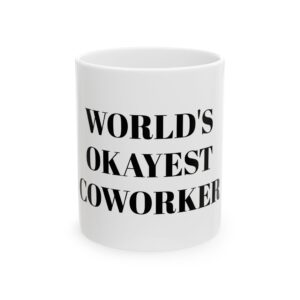 World's Okayest Coworker Mug — Funny Office Coffee Cup, Gag Gift for Coworkers (11oz, 15oz)