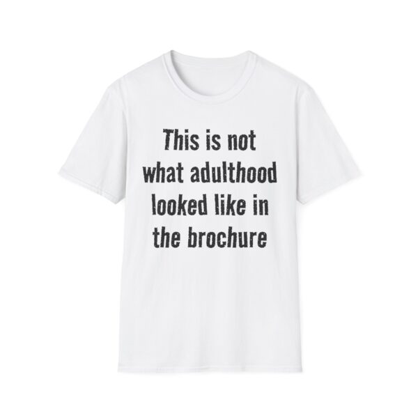 Adulting Humor T-Shirt — "This is not what adulthood looked like in the brochure"