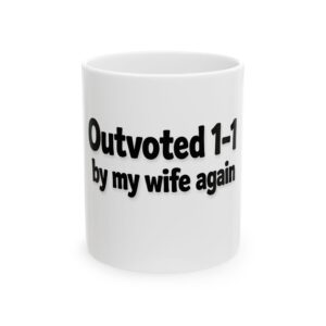 18009010809185165572_2048.jpeg Ceramic Mug - "Outvoted 1-1 by my wife again" Funny Marriage Coffee Cup
