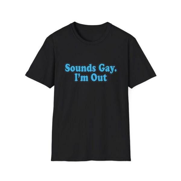 1851119867193063196_2048.jpeg Sounds Gay I'm Out T-Shirt