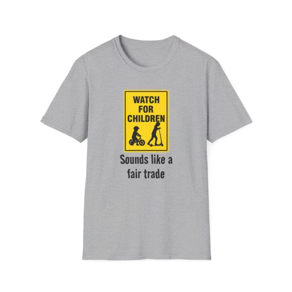 2286898786793098941_2048.jpeg Watch for Children T‑Shirt — Funny “Sounds Like a Fair Trade” Sign Tee
