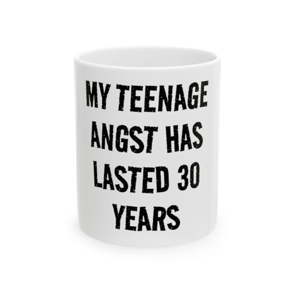 2414964224067823115_2048.jpeg My Teenage Angst Has Lasted 30 Years Ceramic Mug — Funny Sarcastic Coffee Cup for Adults