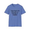 Funny Quote T-Shirt — "I never forget a face, but in your case, I will make an exception."