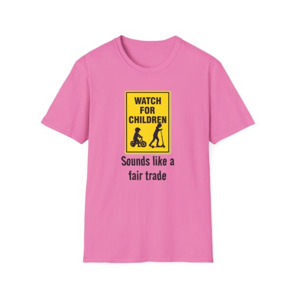 3450034298731123766_2048.jpeg Watch for Children T‑Shirt — Funny “Sounds Like a Fair Trade” Sign Tee