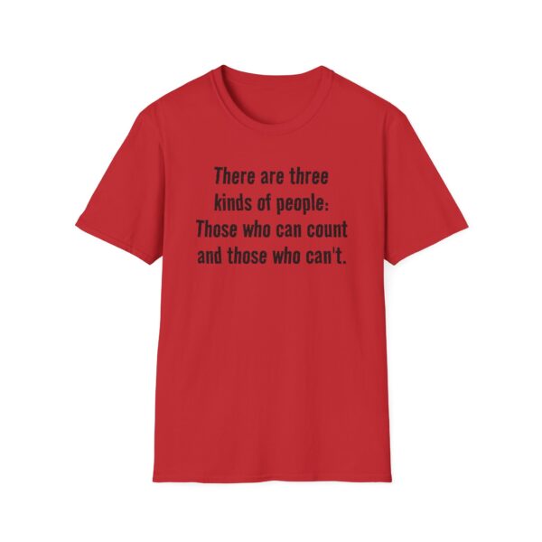 4067116203249567947_2048.jpeg T-Shirt — "There are three kinds of people: Those who can count and those who can't." Funny Quote Tee