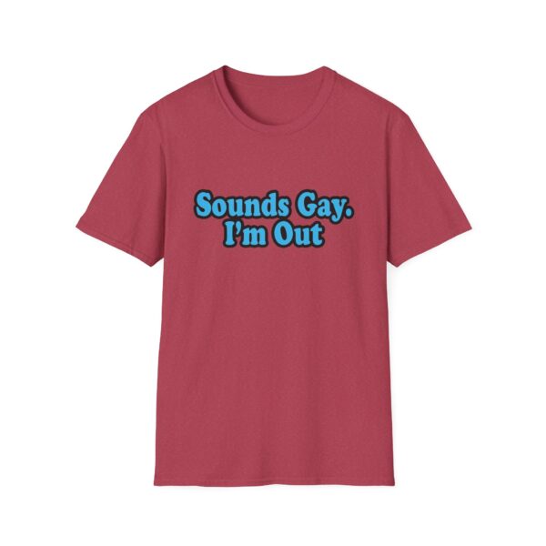 4304720870919775362_2048.jpeg Sounds Gay I'm Out T-Shirt