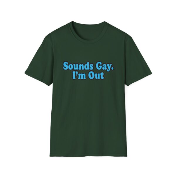 4376324303397926835_2048.jpeg Sounds Gay I'm Out T-Shirt