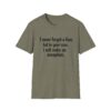 Funny Quote T-Shirt — "I never forget a face, but in your case, I will make an exception."