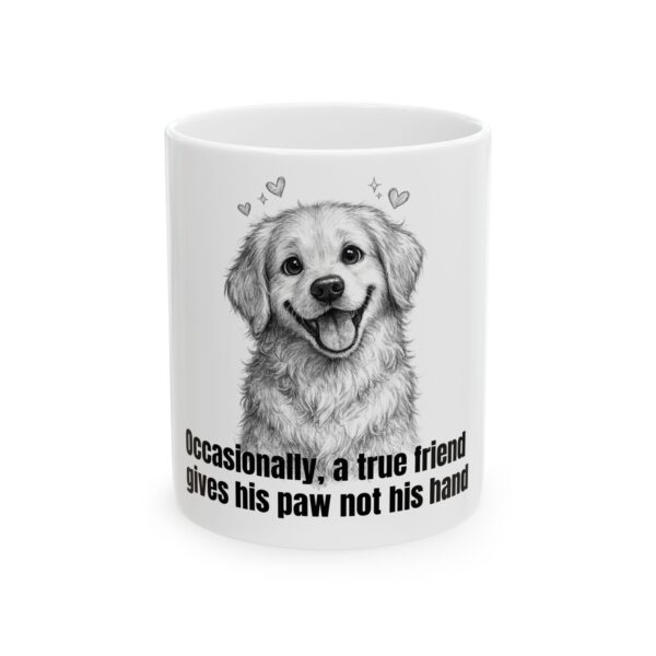 5244370273909815734_2048.jpeg Dog Lover Mug — "A True Friend Gives His Paw Not His Hand" Ceramic Coffee Cup (11oz & 15oz)