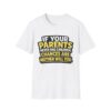 5341785602913253255_2048.jpeg Funny Graphic T-Shirt — "If Your Parents Never Had Children, Chances Are Neither Will You"