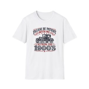 6413950506206890344_2048.jpeg Please Be Patient With Me Vintage Car T-Shirt — "I'm From the 1900's" Retro Tee