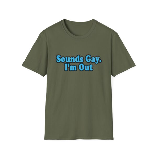 6631182769742144847_2048.jpeg Sounds Gay I'm Out T-Shirt
