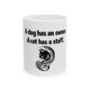 6965264883684719759_2048.jpeg Cat Lover Ceramic Mug - "A dog has an owner. A cat has a staff." (11oz, 15oz)