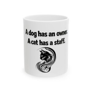 6965264883684719759_2048.jpeg Cat Lover Ceramic Mug - "A dog has an owner. A cat has a staff." (11oz, 15oz)