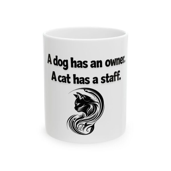 6965264883684719759_2048.jpeg Cat Lover Ceramic Mug - "A dog has an owner. A cat has a staff." (11oz, 15oz)