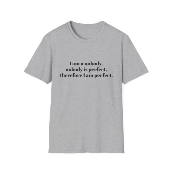 7261041700137317571_2048.jpeg I am a nobody, nobody is perfect... T-Shirt — Funny Self-Contradictory Quote Tee