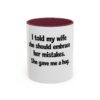 7756229803645082469_2048.jpeg Funny Wife Mug – "I Told My Wife She Should Embrace Her Mistakes. She Gave Me a Hug." Coffee Cup
