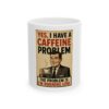 8009171011218271230_2048.jpeg Coffee Humor Mug — "Yes I Have a Caffeine Problem" Vintage Retro Ceramic Coffee Cup (11oz, 15oz)