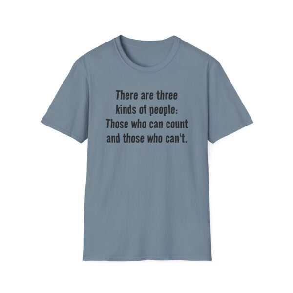 8315934765098770977_2048.jpeg T-Shirt — "There are three kinds of people: Those who can count and those who can't." Funny Quote Tee