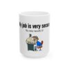 8739222560155441365_2048.jpeg Mug — "My Job Is Very Secure, No One Wants It" Funny Office Coffee Cup