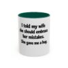 9161939966414759881_2048.jpeg Funny Wife Mug – "I Told My Wife She Should Embrace Her Mistakes. She Gave Me a Hug." Coffee Cup