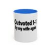 9208812698802155745_2048.jpeg Humorous Coffee Mug - "Outvoted 1-1 by My Wife Again" (11oz/15oz)