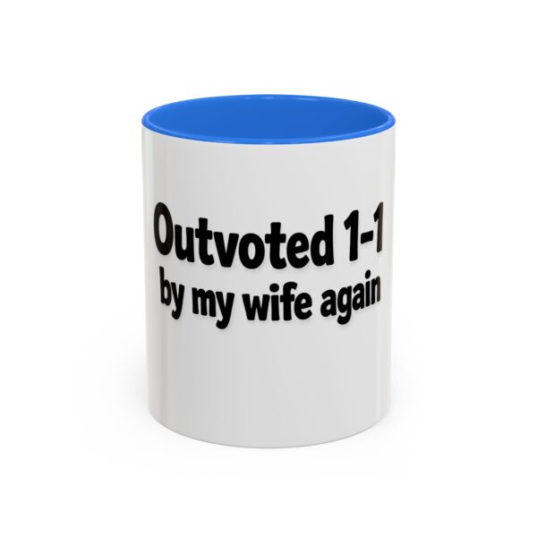 9208812698802155745_2048.jpeg Humorous Coffee Mug - "Outvoted 1-1 by My Wife Again" (11oz/15oz)