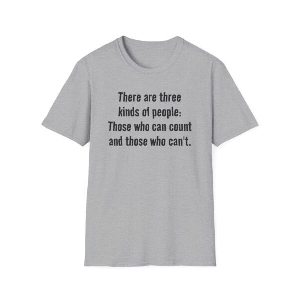 9423054602037689103_2048.jpeg T-Shirt — "There are three kinds of people: Those who can count and those who can't." Funny Quote Tee
